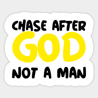 Chase After GOD Not Man Sticker